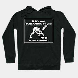 If it's not screaming at you, at ain't music. Metalhead logic Hoodie